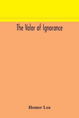 The valor of ignorance 1