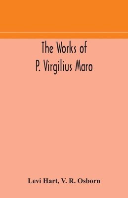 Levi Hart, V R Osborn, V. R. Osborn - works of P. Virgilius Maro, Häftad