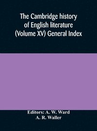 bokomslag The Cambridge history of English literature (Volume XV) General Index
