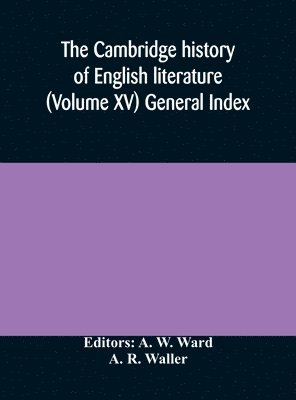 bokomslag The Cambridge history of English literature (Volume XV) General Index