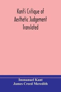 bokomslag Kant's Critique of aesthetic judgement Translated, With Seven Introductory Essays, Notes, and Analytical Index