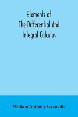 bokomslag Elements of the differential and integral calculus