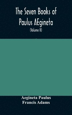 The seven books of Paulus AEgineta 1