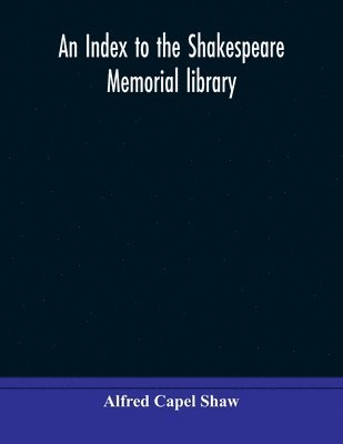 bokomslag index to the Shakespeare memorial library