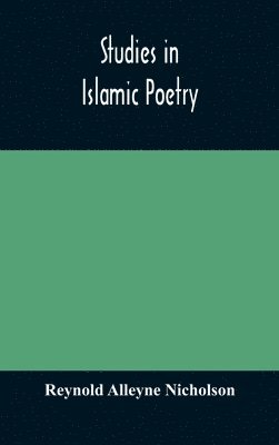 Reynold Alleyne Nicholson - Studies In Islamic Poetry, Inbunden