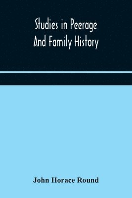 Studies in peerage and family history 1