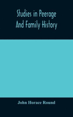 Studies in peerage and family history 1