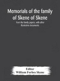bokomslag Memorials of the family of Skene of Skene, from the family papers, with other illustrative documents