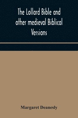 bokomslag The Lollard Bible and other medieval Biblical versions