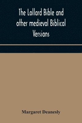 Lollard Bible and other medieval Biblical versions