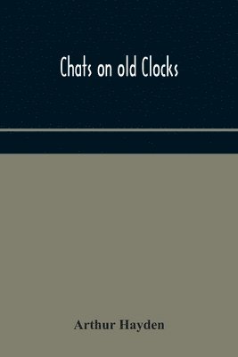 bokomslag Chats on old clocks