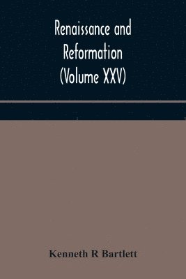 bokomslag Renaissance and Reformation (Volume XXV)