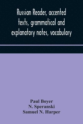 Paul Boyer, N Speranski, N. Speranski - Russian reader, accented texts, grammatical and explanatory notes, vocabulary, Häftad