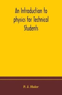 bokomslag An introduction to physics for Technical Students