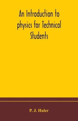 An introduction to physics for Technical Students 1