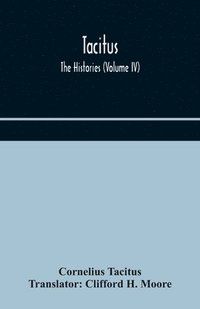 bokomslag Tacitus; The Histories (Volume IV)