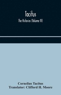 bokomslag Tacitus; The Histories (Volume IV)