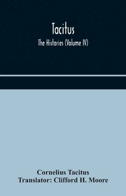 bokomslag Tacitus; The Histories (Volume IV)