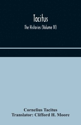 bokomslag Tacitus; The Histories (Volume IV)