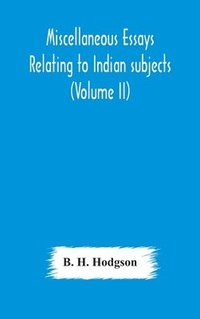 bokomslag Miscellaneous essays relating to Indian subjects (Volume II)