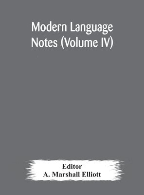 Modern language notes (Volume IV) 1