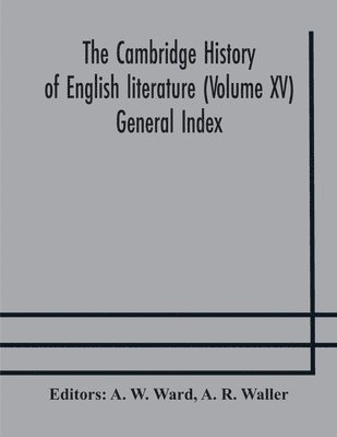 The Cambridge history of English literature (Volume XV) General Index 1