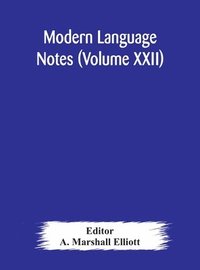 bokomslag Modern language notes (Volume XXII)