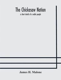 bokomslag The Chickasaw nation