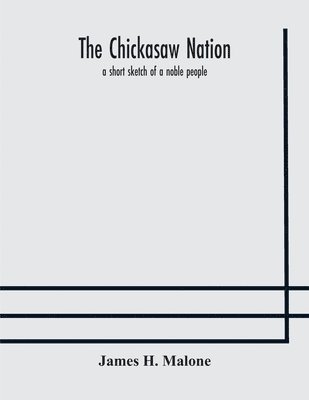 bokomslag The Chickasaw nation