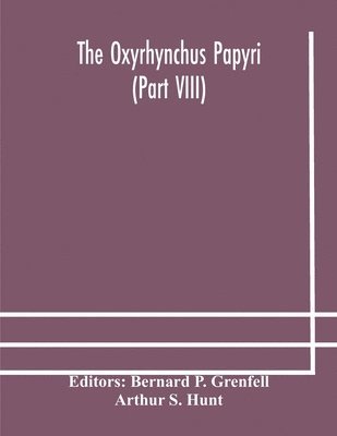 The Oxyrhynchus papyri (Part VIII) 1