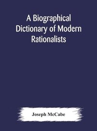 bokomslag biographical dictionary of modern rationalists