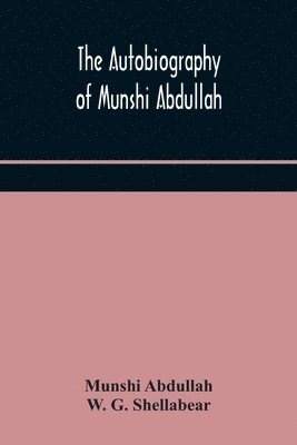 bokomslag The autobiography of Munshi Abdullah