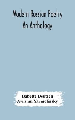 Babette Deutsch, Avrahm Yarmolinsky - Modern Russian poetry, Inbunden