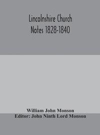 bokomslag Lincolnshire Church Notes 1828-1840