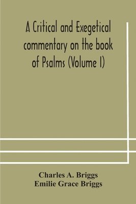 bokomslag A critical and exegetical commentary on the book of Psalms (Volume I)