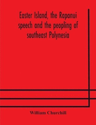 Easter Island, the Rapanui speech and the peopling of southeast Polynesia 1
