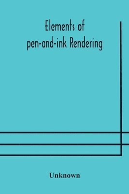 Elements of pen-and-ink rendering 1