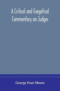 bokomslag A critical and exegetical commentary on Judges