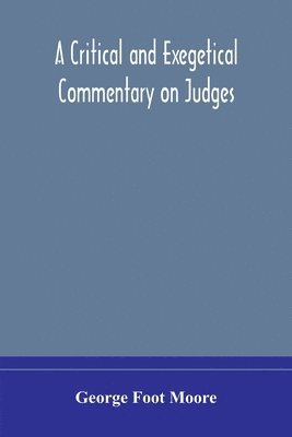 bokomslag A critical and exegetical commentary on Judges