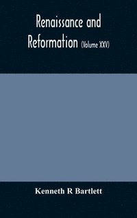 bokomslag Renaissance and Reformation (Volume XXV)