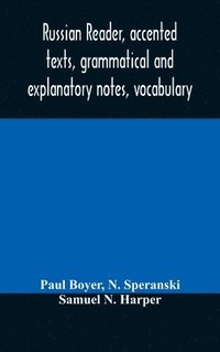bokomslag Russian reader, accented texts, grammatical and explanatory notes, vocabulary