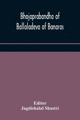 bokomslag Bhojaprabandha of Ballaladeva of Banaras