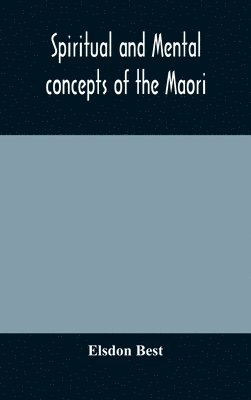 bokomslag Spiritual and mental concepts of the Maori