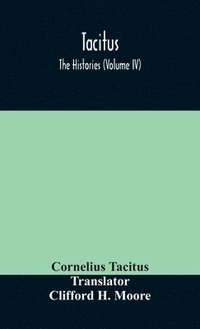 bokomslag Tacitus; The Histories (Volume IV)