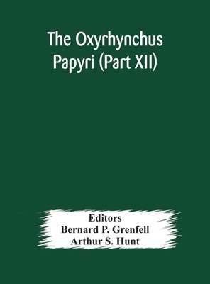 The Oxyrhynchus papyri (Part XII) 1