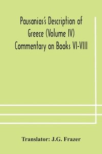 bokomslag Pausanias's Description of Greece (Volume IV) Commentary on Books VI-VIII