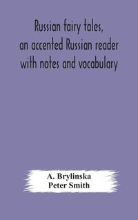bokomslag Russian fairy tales, an accented Russian reader with notes and vocabulary