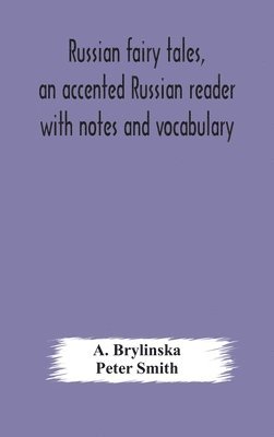 Russian fairy tales, an accented Russian reader with notes and vocabulary 1