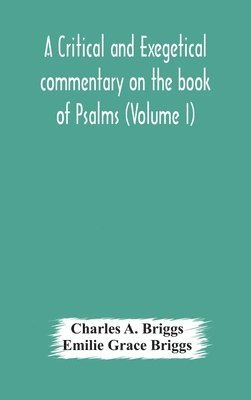 bokomslag A critical and exegetical commentary on the book of Psalms (Volume I)
