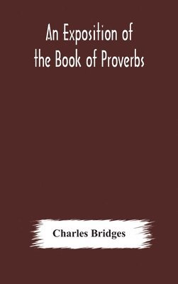 An exposition of the Book of Proverbs 1